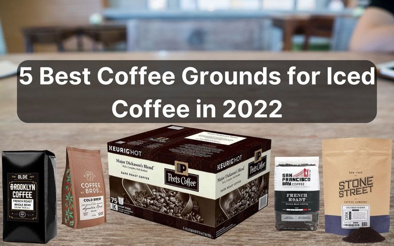 5 Best Coffee Grounds for Iced Coffee in 2023